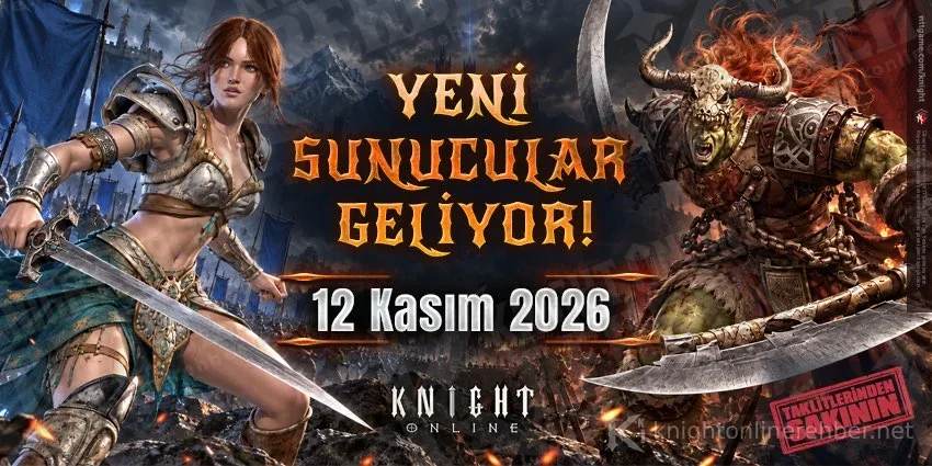 Knight Online duyuru görseli: Yeni Sunucular Geliyor! 12 Kasım 2026, köşede Taklitlerinden Sakının damgası